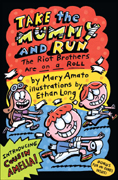 Take the Mummy and Run: The Riot Brothers Are On a Roll